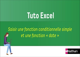 EXCEL - Chapitre 4 - Tuto 40 - Saisir une fonction conditionnelle simple et une fonction « date » (fiches 1 et 3)