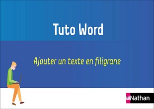 WORD - Chapitre 3 - Tuto 11 - Ajouter un texte en filigrane (fiche 3)