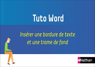 WORD - Chapitre 2 - Tuto 6 - Insérer une bordure de texte et une trame de fond (fiche 1)