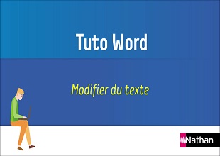WORD - Chapitre 2 - Tuto 7 - Modifier du texte (fiches 2, 3, 4, 5 et 6)